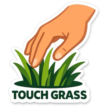Touch grass