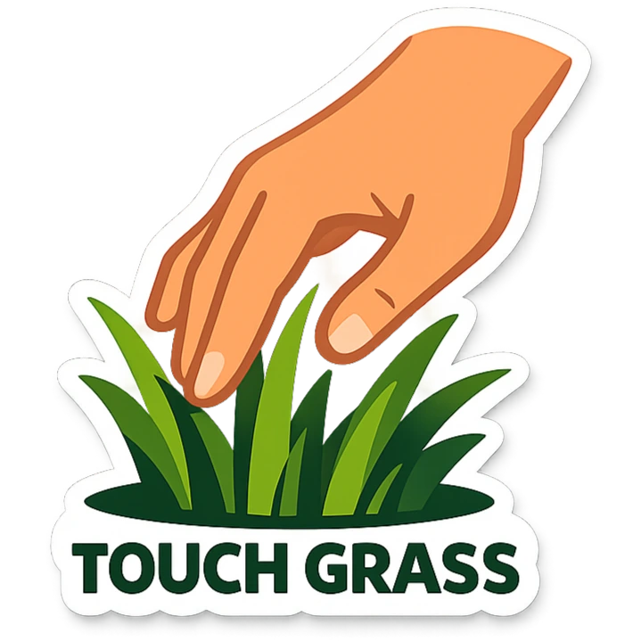 Touch grass